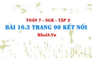 Bài 10.3 trang 90 Toán 7 Kết nối tri thức Tập 2